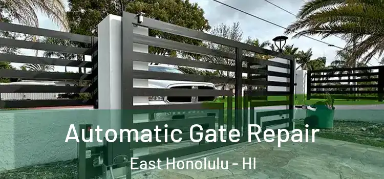 Automatic Gate Repair East Honolulu - HI
