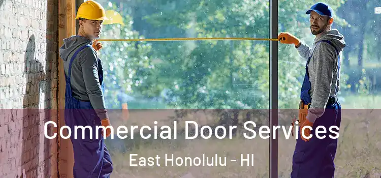 Commercial Door Services East Honolulu - HI