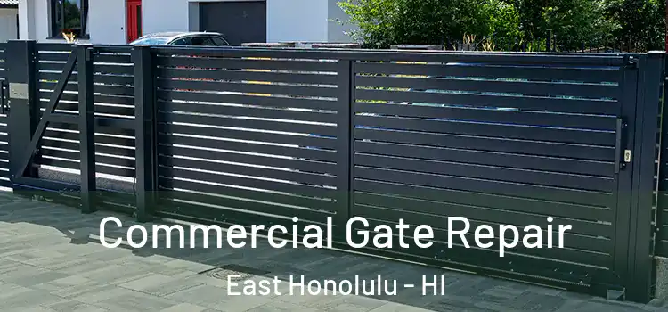 Commercial Gate Repair East Honolulu - HI
