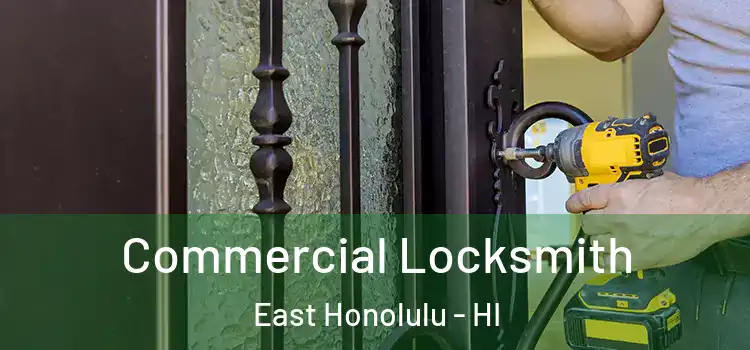 Commercial Locksmith East Honolulu - HI