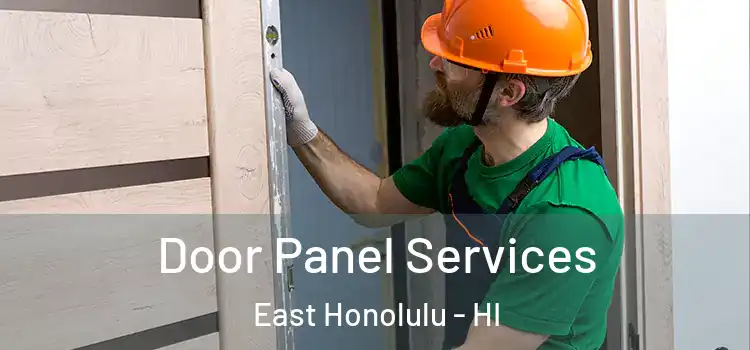 Door Panel Services East Honolulu - HI