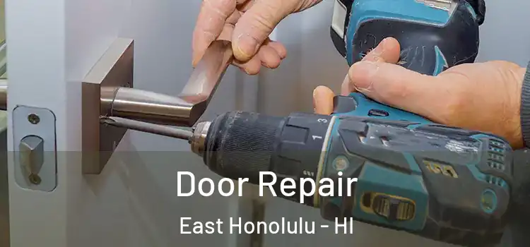 Door Repair East Honolulu - HI