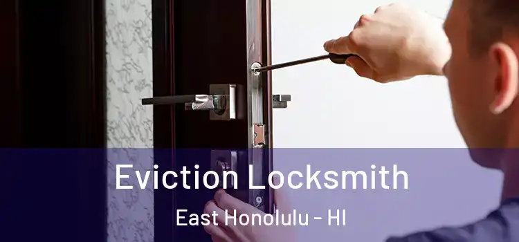 Eviction Locksmith East Honolulu - HI