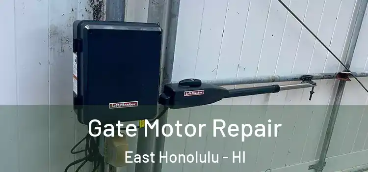 Gate Motor Repair East Honolulu - HI