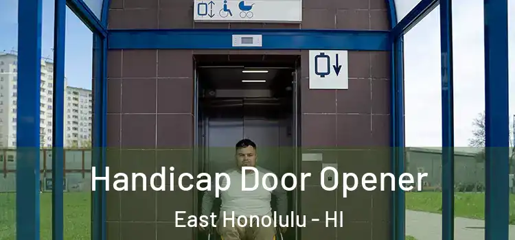 Handicap Door Opener East Honolulu - HI