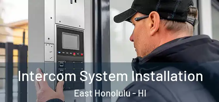 Intercom System Installation East Honolulu - HI