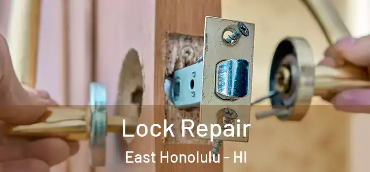Lock Repair East Honolulu - HI