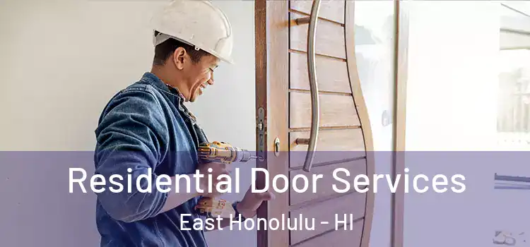 Residential Door Services East Honolulu - HI