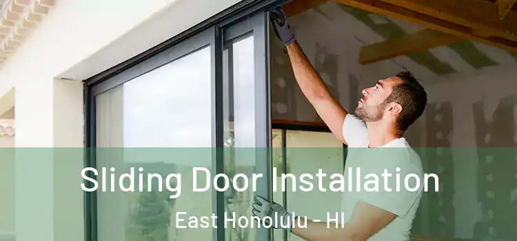 Sliding Door Installation East Honolulu - HI