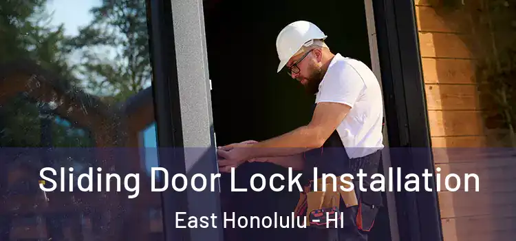 Sliding Door Lock Installation East Honolulu - HI