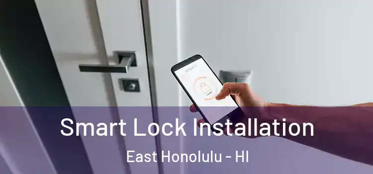 Smart Lock Installation East Honolulu - HI