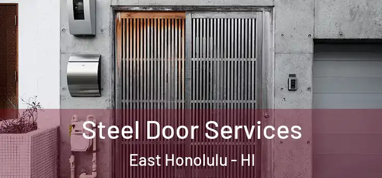 Steel Door Services East Honolulu - HI